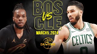 Boston Celtics vs Cleveland Cavaliers Full Game Highlights  March 5 2024  FreeDawkins [upl. by Inittirb]