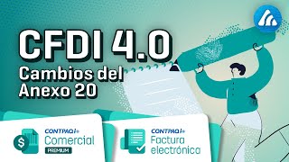 Cambios del Anexo 20 para el CFDI 40 con CONTPAQi Comercial y Factura Electrónica [upl. by Marillin437]