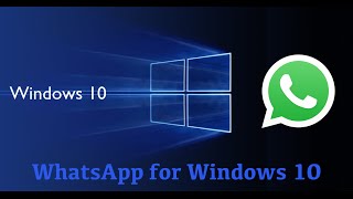 How to install WhatsApp for Windows 10 [upl. by Falzetta]