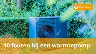 PAS OP Dit zijn de 10 GROOTSTE fouten bij een warmtepomp [upl. by Amo81]