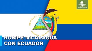 Nicaragua rompe relaciones con Ecuador en “solidaridad” con México [upl. by Hilten752]