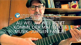 Au wei au wei jetzt kommt der Mai Text amp Musik Jürgen Fastje die Weltpremiere von Jürgen Fastje [upl. by Asilet]