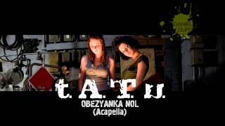 tATu  Obezyanka Nol Official Acapella [upl. by Anastatius577]