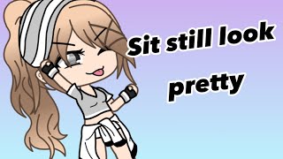 Sit still look pretty•GLMV• [upl. by Hamer]