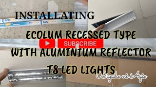 HOW TO INSTALL ECOLUM RECESSED TYPE WITH ALUMINUM REFLECTOR  ECOLUM T8 LED [upl. by Nedyarb]