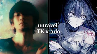 TK from ling tosite sigure x Ado  unravel² with lyrics [upl. by Pontone]