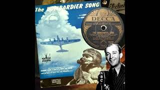 The Bombardier Song  Bing Crosby amp The Music Maids amp Hal Decca Y 5795  US Army Air Forces [upl. by Arehc]