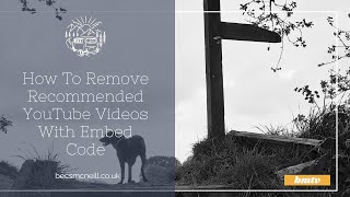 UPDATED How To Remove Recommended YouTube Videos With Embed Code [upl. by Enyaj737]