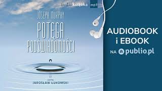 Potęga podświadomości Joseph Murphy Audiobook PL [upl. by Samanthia627]