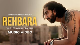 Vilen  Rehbara Official Music Video ft Gaurav Pahuja [upl. by Ellennod]