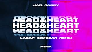 Joel Corry x MNEK  Head amp Heart Lazar Komosar Remix [upl. by Poul458]