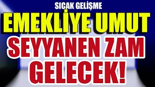 Sıcak Gelişme Emekliye Seyyanen Zam Umudu [upl. by Mcquade]