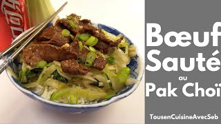 BOEUF SAUTÉ aux PAK CHOÏ Tous en cuisine avec Seb [upl. by Eelyac666]