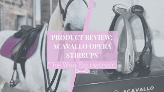 ACAVALLO OPERA STIRRUP REVIEW  PRODUCT REVIEW  UK EQUESTRIAN  THE WEE EQUESTRIAN [upl. by Zavala826]