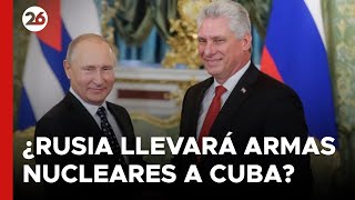 🚨 ¿Rusia llevará armas nucleares a Cuba [upl. by Enovaj416]