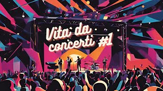 Vita da Concerti  Luglio 24  Il trittico sodisfacente [upl. by Bolen122]