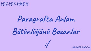 Paragrafta anlam bütünlüğünü bozan cümle nasıl bulunur❔💯✨🧿 YDS YÖKDİL YDT tayfa buyrun🥸🤝🖊️ [upl. by Ymereg]