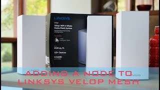 Adding a node to Linksys Velop WiFi Mesh system [upl. by Tletski]