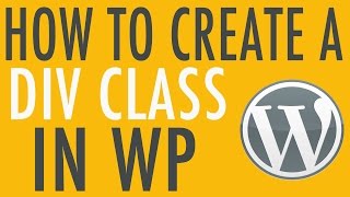 How to Write your Own Div Classes in WordPress [upl. by Aerdnat]