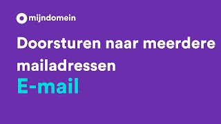 Email doorsturen naar meerdere emailadressen  Mijndomein [upl. by Reggie]