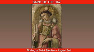 The Finding of Saint Stephen August 3rd [upl. by Thrasher]