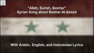 Allah Suriah and Bashar  Syrian Song about Bashar alAssad  With Lyrics [upl. by Delmor]