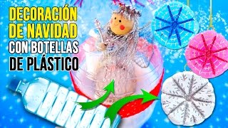 🎄Cómo hacer ADORNOS navideños con BOTELLAS de PLÁSTICO  3 MANUALIDADES de NAVIDAD con RECICLAJE [upl. by Eniamat]