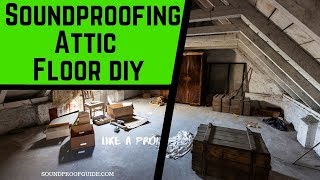 How to Soundproof an Attic Floor  6 Easy Steps [upl. by Flowers]