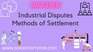 Industrial Disputes Methods of Settlement Preventive Machinery amp Settlement MachineryManagement [upl. by Rumilly]