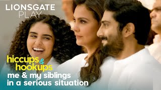 Me and My Siblings in Serious Situations  Hiccups amp Hookups  Lara Dutta  Prateik B lionsgateplay [upl. by Noicpecnoc262]