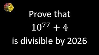 Prove that 1077  4 is divisible by 2026 [upl. by Alonso]