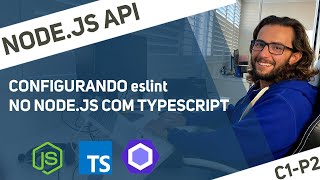 Nodejs API C01P02  Configurando eslint com Nodejs e Typescript [upl. by Gal]