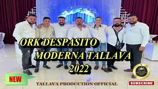 ORK DESPASITO MODERNA TALLAVA NEW 2022 [upl. by Nyre294]