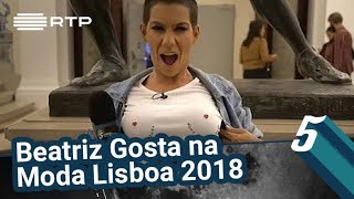 Beatriz Gosta na Moda Lisboa 2018  5 Para a MeiaNoite  RTP [upl. by Omrellug]