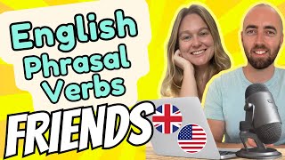 Phrasal Verbs 10  Friends  Speaking Practice with Native Teachers to Improve Your English Skills [upl. by Ylyl]