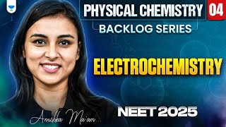 NEET 2025 UDAAN Electrochemistry  Physical Chemistry  Part 4  Anushka Choudhary [upl. by Boys]