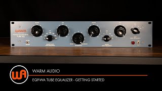 Warm Audio  EQPWA Tube Equalizer quotGetting Startedquot [upl. by Granese]