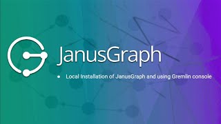 Part 2  JanusGraph DB Installation amp Use Gremlin Console [upl. by Oivaf]