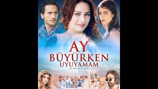 Ay Büyürken Uyuyamam Flimi Geldi 1080p HD Fragmanını İzle [upl. by Orlando]