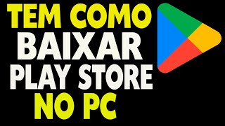 Tem Como Baixar Play Store no PC [upl. by Eremehc]