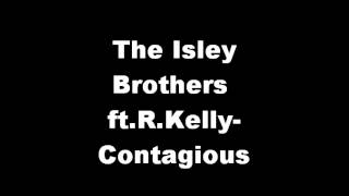 The Isley Brothers ftRKellyContagious [upl. by Attehcnoc142]