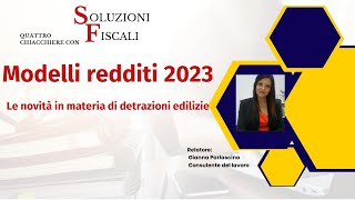 MODELLI REDDITI 2023  Le novità in materia di detrazioni Edilizie [upl. by Dorren]