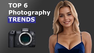 TOP 6 Photography TRENDS that will be MASSIVE in 2024 [upl. by Khajeh925]