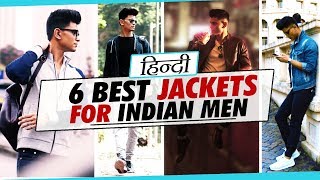 6 BEST JACKETS EVERY INDIAN Man Must OWN in Hindi  Best Jacket Collection for Indian Men in Hindi [upl. by Dionisio805]