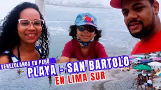 NOS FUIMOS a SAN BARTOLO LIMA SUR la MEJOR PLAYA Venezolanos en Perú [upl. by Tartaglia]