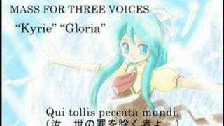 William BYRD  Mass for Three Voices 初音ミク ウィリアム・バード3声のミサ曲） [upl. by Cis356]