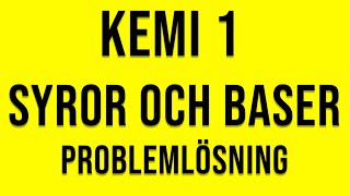 Kemi 1  Syror och baser  Problemlösning [upl. by Ottie]