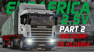 ETS2 147  EurAfrica 25  Part 2  Bni Ounif → North Algeria 863KM Gameplay BDarija 2 [upl. by Auhsaj]