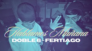 HABLAMOS MAÑANA x Doble6 ft Fertiago visualizer [upl. by Gradeigh46]