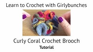 Curly Coral Crochet Brooch Tutorial Hyperbolic  Girlybunches [upl. by Aros]